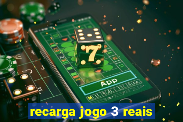 recarga jogo 3 reais