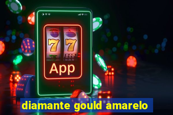 diamante gould amarelo