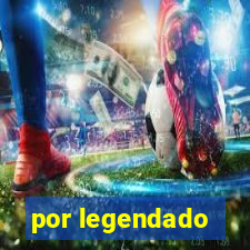 por legendado