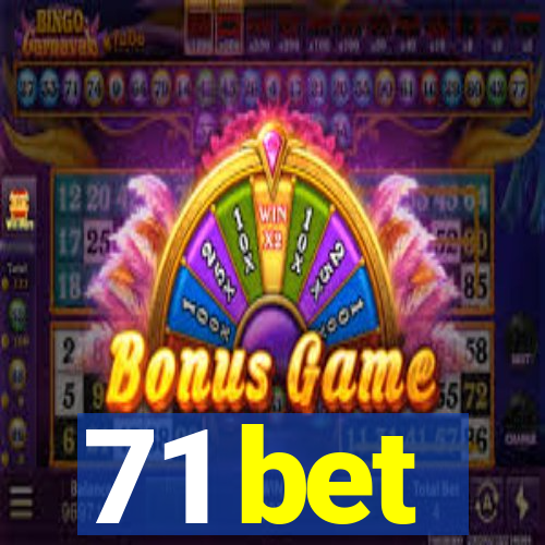 71 bet