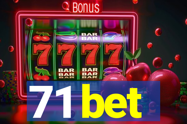 71 bet