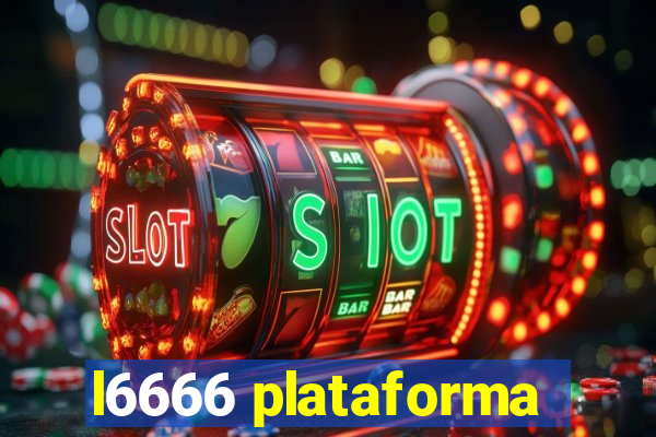 l6666 plataforma