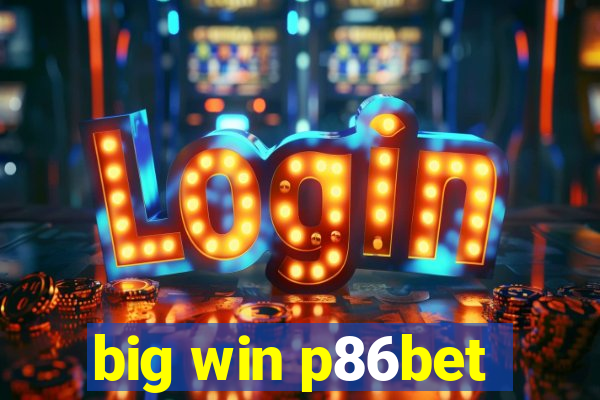 big win p86bet