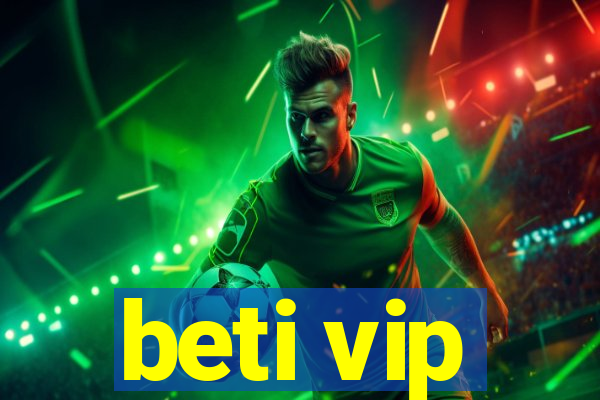 beti vip