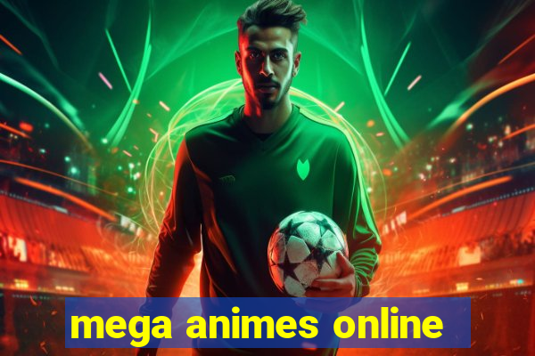 mega animes online
