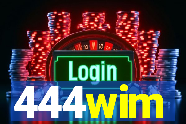 444wim