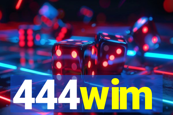 444wim