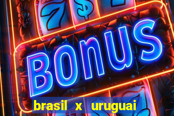 brasil x uruguai ao vivo multicanais
