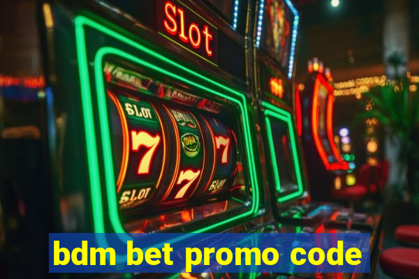 bdm bet promo code