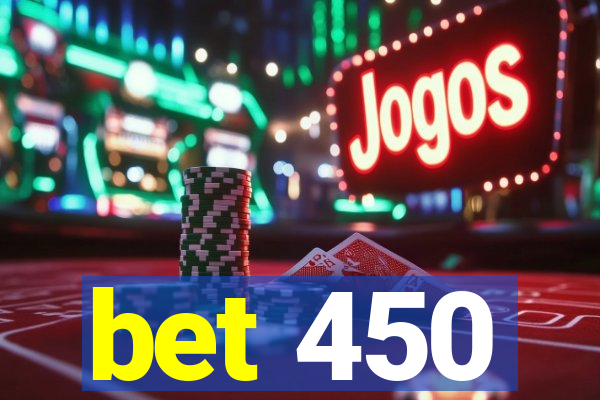 bet 450