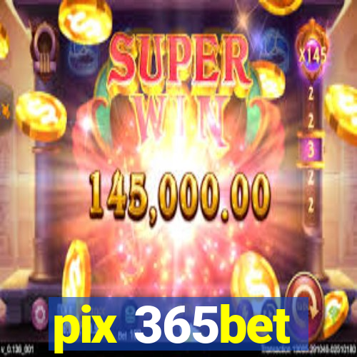 pix 365bet