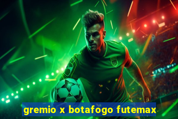 gremio x botafogo futemax
