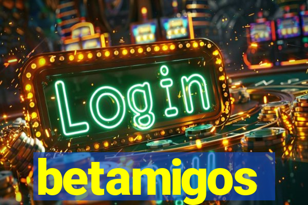 betamigos