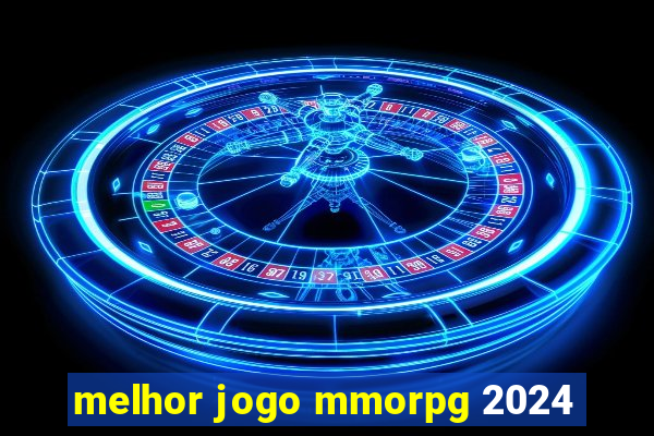 melhor jogo mmorpg 2024