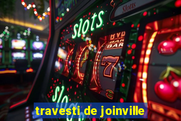 travesti de joinville