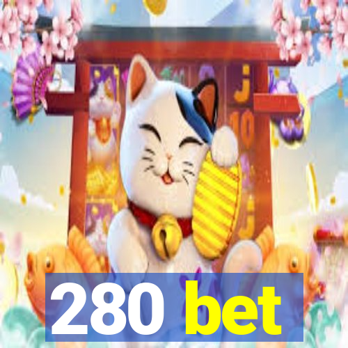 280 bet