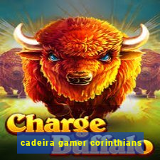 cadeira gamer corinthians