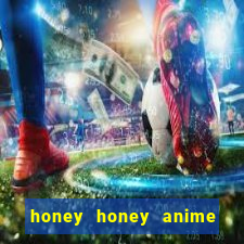 honey honey anime onde assistir