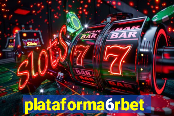 plataforma6rbet
