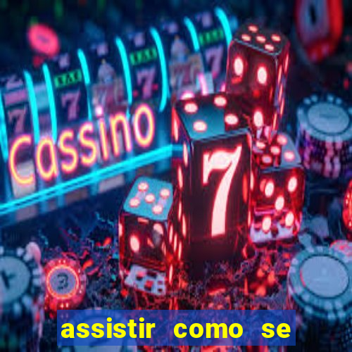 assistir como se tornar um conquistador