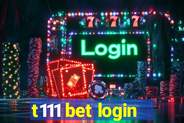 t111 bet login