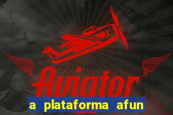 a plataforma afun paga mesmo