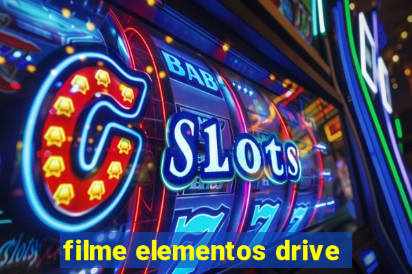 filme elementos drive