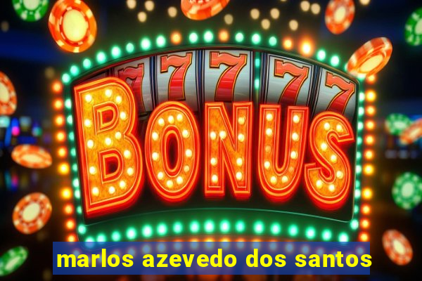 marlos azevedo dos santos