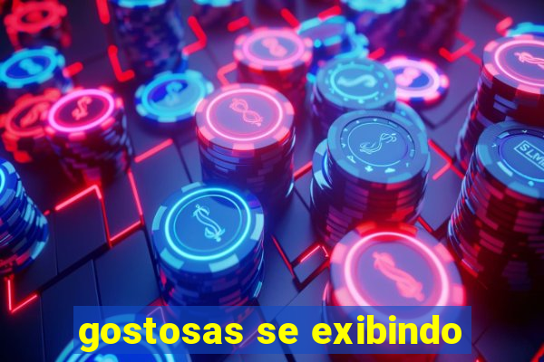 gostosas se exibindo