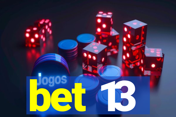bet 13