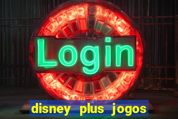 disney plus jogos de futebol
