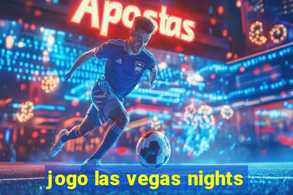 jogo las vegas nights