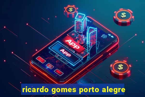 ricardo gomes porto alegre