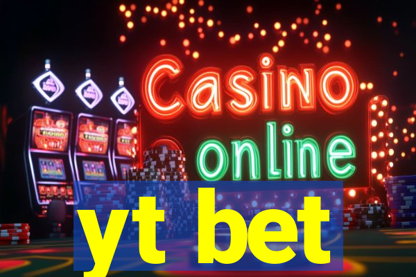 yt bet