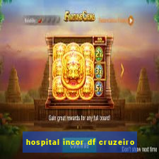 hospital incor df cruzeiro