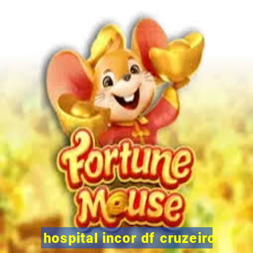 hospital incor df cruzeiro