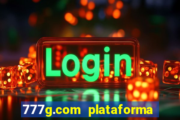 777g.com plataforma de jogos