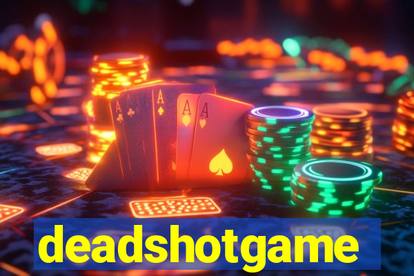deadshotgame