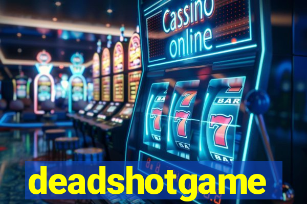 deadshotgame