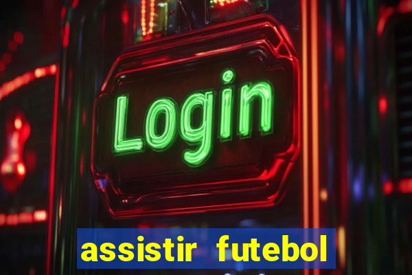 assistir futebol gratis sem travar