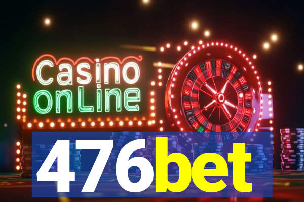 476bet