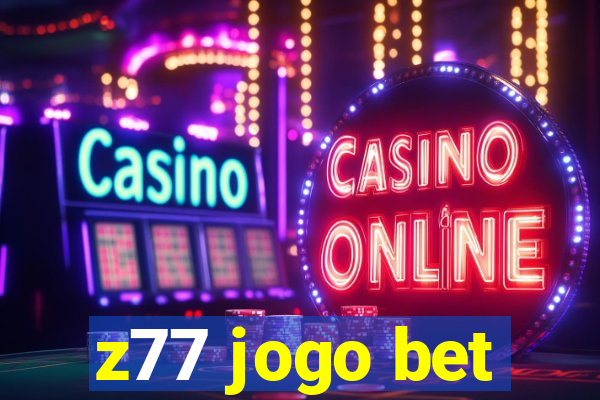 z77 jogo bet
