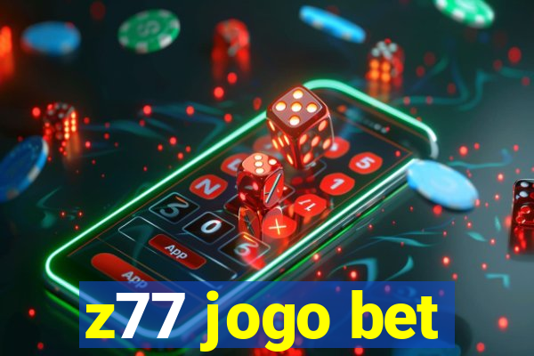 z77 jogo bet
