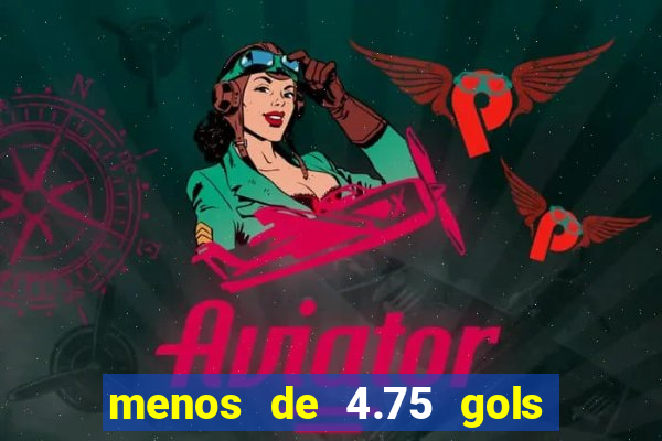 menos de 4.75 gols o que significa