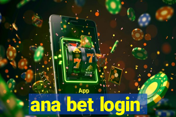 ana bet login