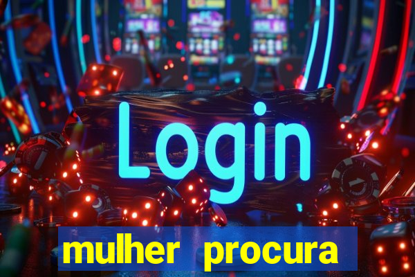 mulher procura homem salvador bahia