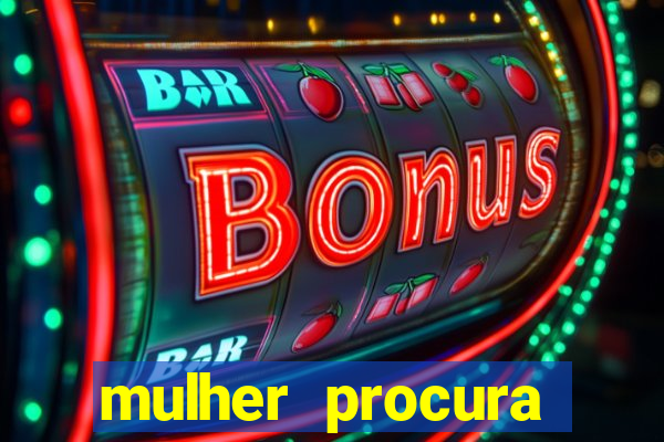 mulher procura homem salvador bahia