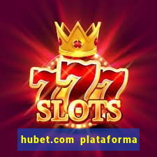 hubet.com plataforma de jogos