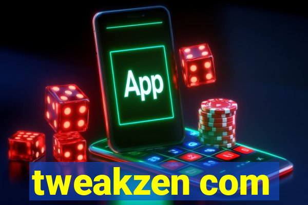 tweakzen com