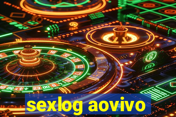 sexlog aovivo